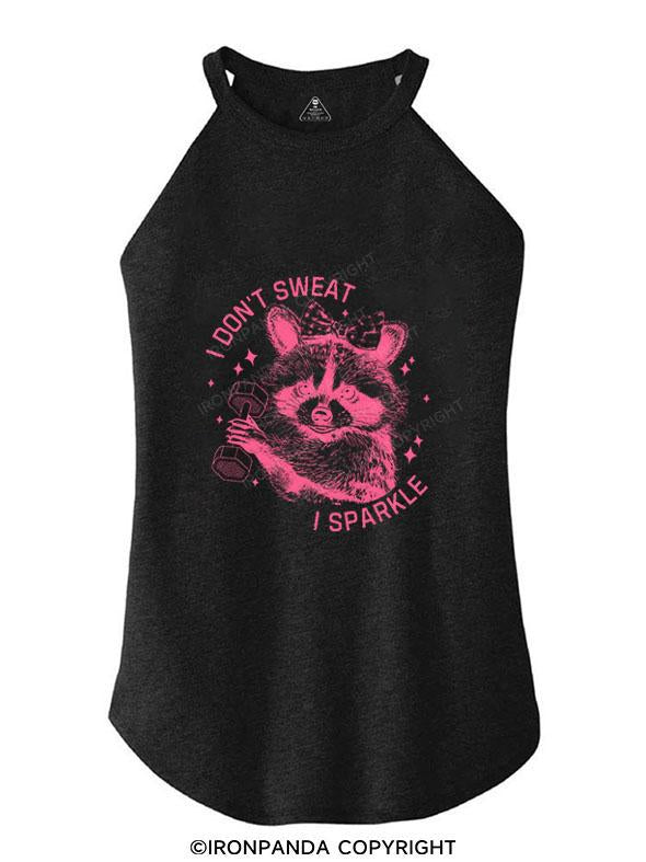 I DON'T SWEAT I SPARKLE Raccoon TRI ROCKER COTTON TANK