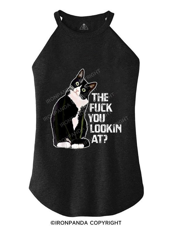 THE FUCK YOU LOOKIN AT? TRI ROCKER COTTON TANK