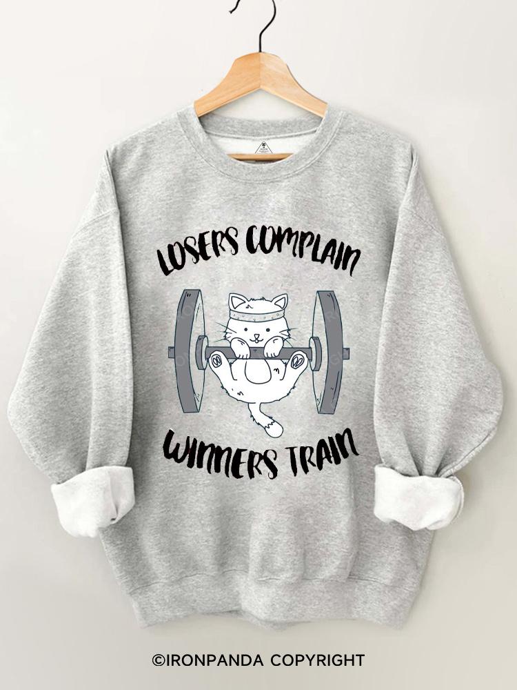 Losers complain - Winners train Gym Sweatshirt