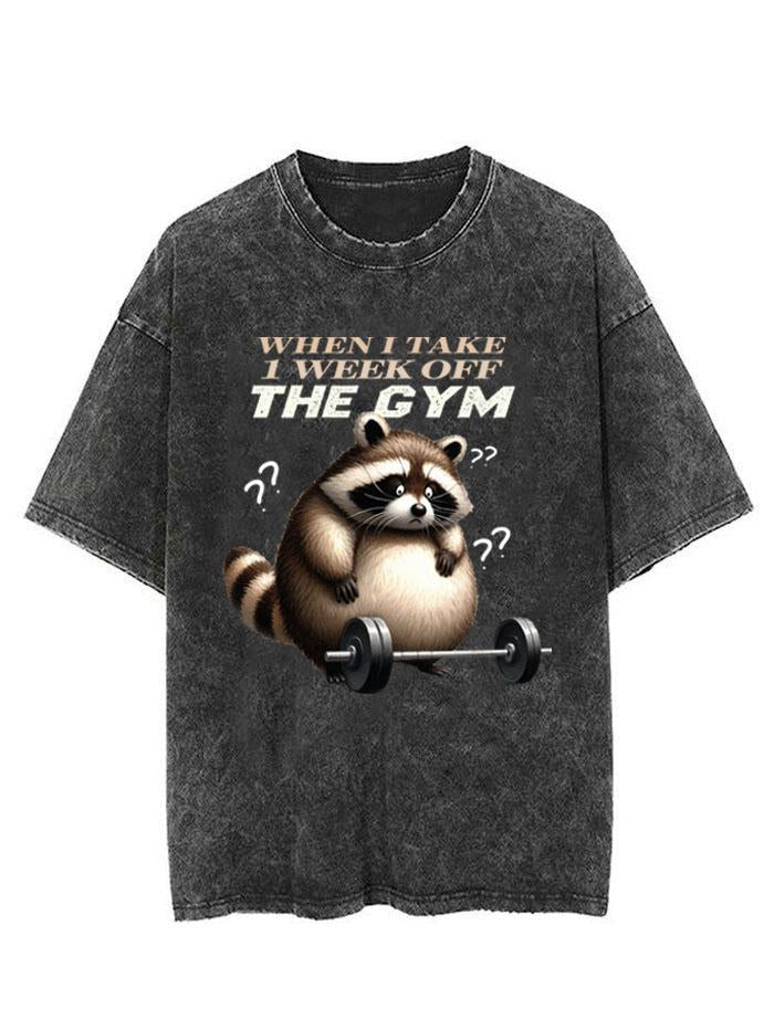 WHEN I TAKE 1 WEEK OFF THE GYM VINTAGE GYM SHIRT