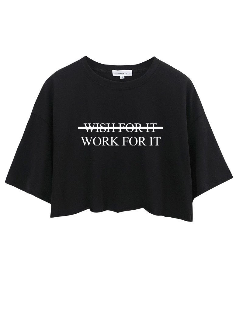 WISH FOR IT WORK FOR IT Crop Tops