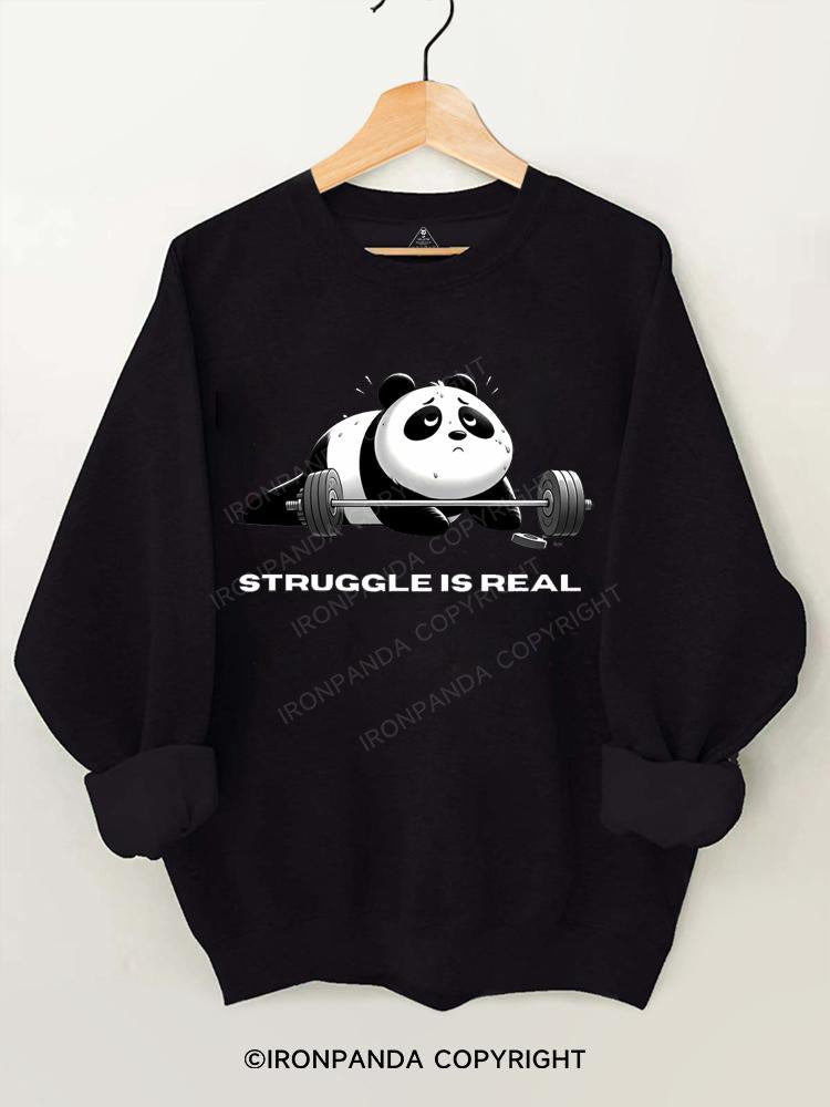 STRUGGLE IS REAL Gym Sweatshirt