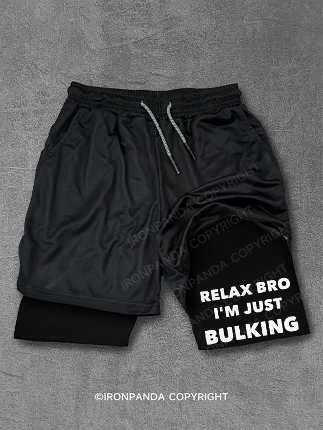 RELAX BRO I'M JUST BULKING Performance Training Shorts