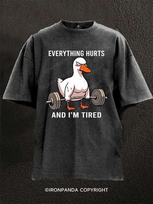 Everything Hurts and Im Tired Duck Washed Gym Shirt