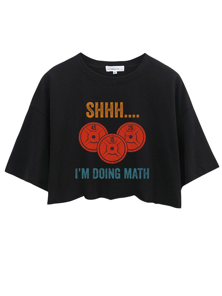 SHHHH I'M DOING MATH  CROP TOPS