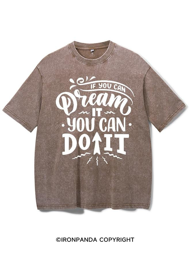 IF YOU CAN DREAM IT YOU CAN DO IT VINTAGE GYM SHIRT