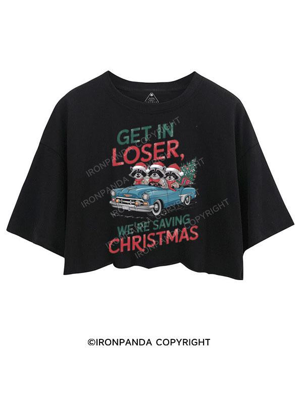 GET IN LOSER WE'RE SAVING CHRISTMAS CROP TOPS