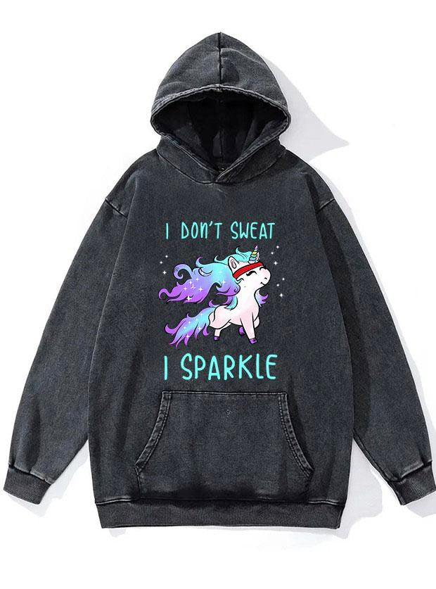 I Don't Sweat I Sparkle WASHED GYM HOODIE