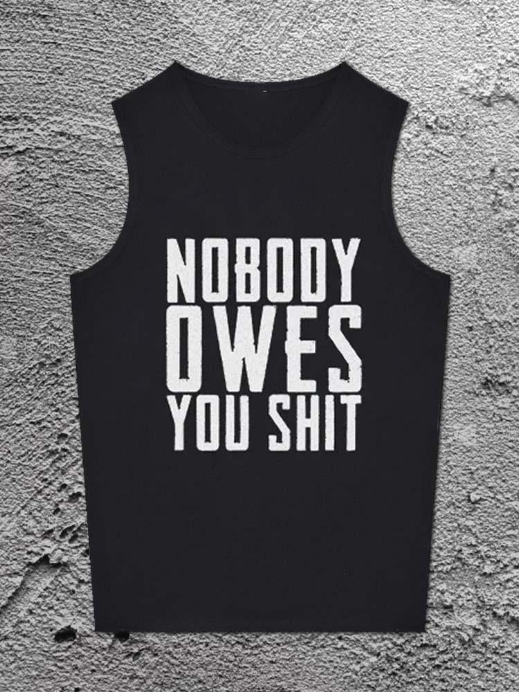 Nobody Owes You Shit Printed Unisex Cotton Vest