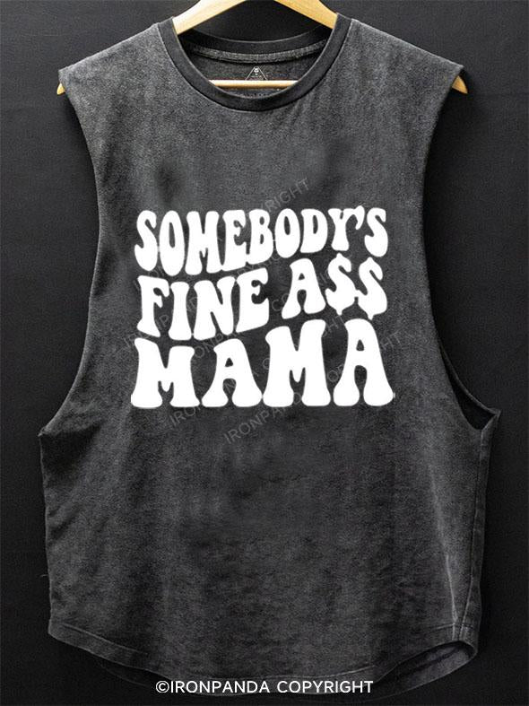 SOMEBODY'S FINE ASS MAMA SCOOP BOTTOM COTTON TANK