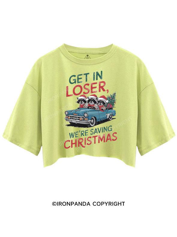 GET IN LOSER WE'RE SAVING CHRISTMAS CROP TOPS