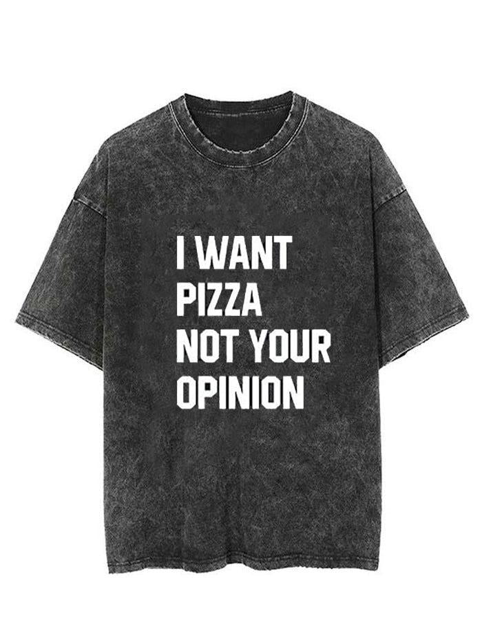 I want pizza not your opinion Vintage Gym Shirt