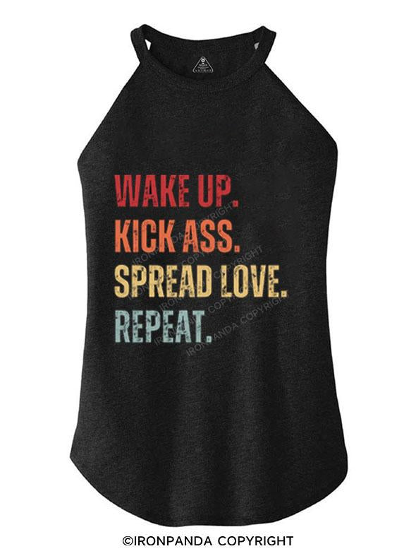 WAKE UP KICK ASS SPREAD LOVE TRI ROCKER COTTON TANK