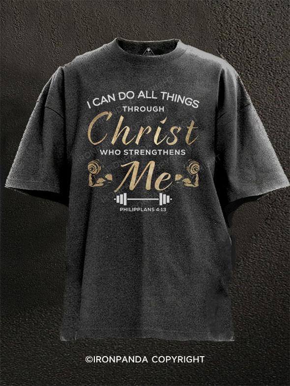 I Can Do All Things Through Christ Who Strengthens Me Washed Gym Shirt