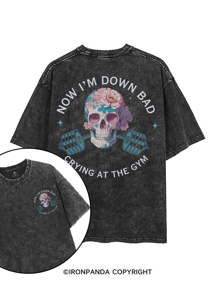 Now I’m Down Bad Crying At The Gym printed Gym Shirt