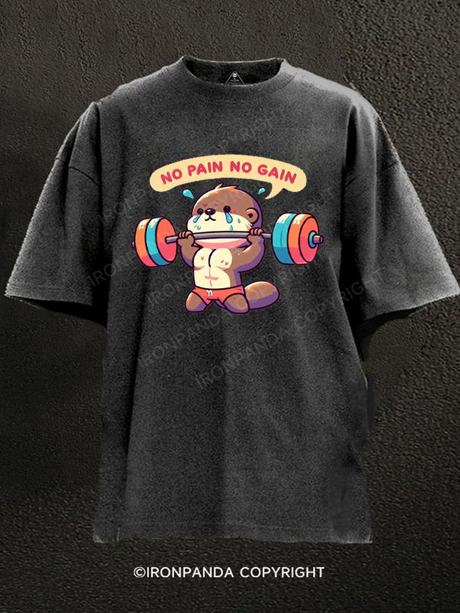 No Pain No Gain：Muscle Otter Washed Gym Shirt