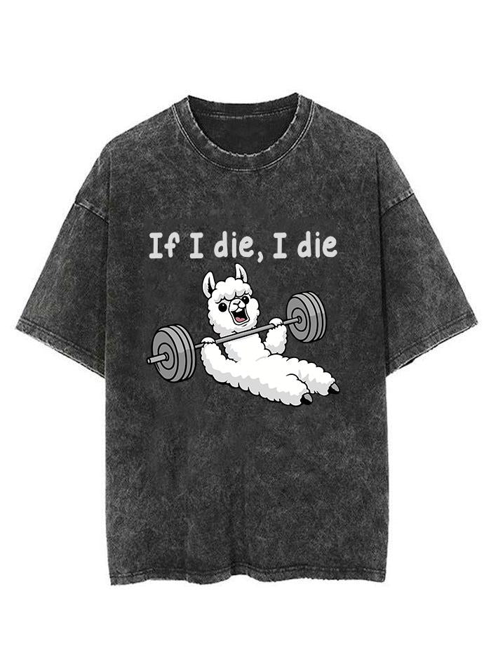 IF I DIE I DIE VINTAGE GYM SHIRT