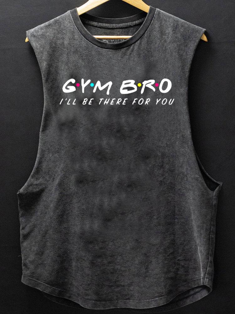 gym bro I'll be there for you SCOOP BOTTOM COTTON TANK