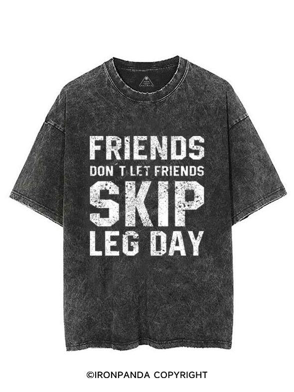 FRIENDS DON´T LET FRIENDS SKIP LEG DAY VINTAGE GYM SHIRT