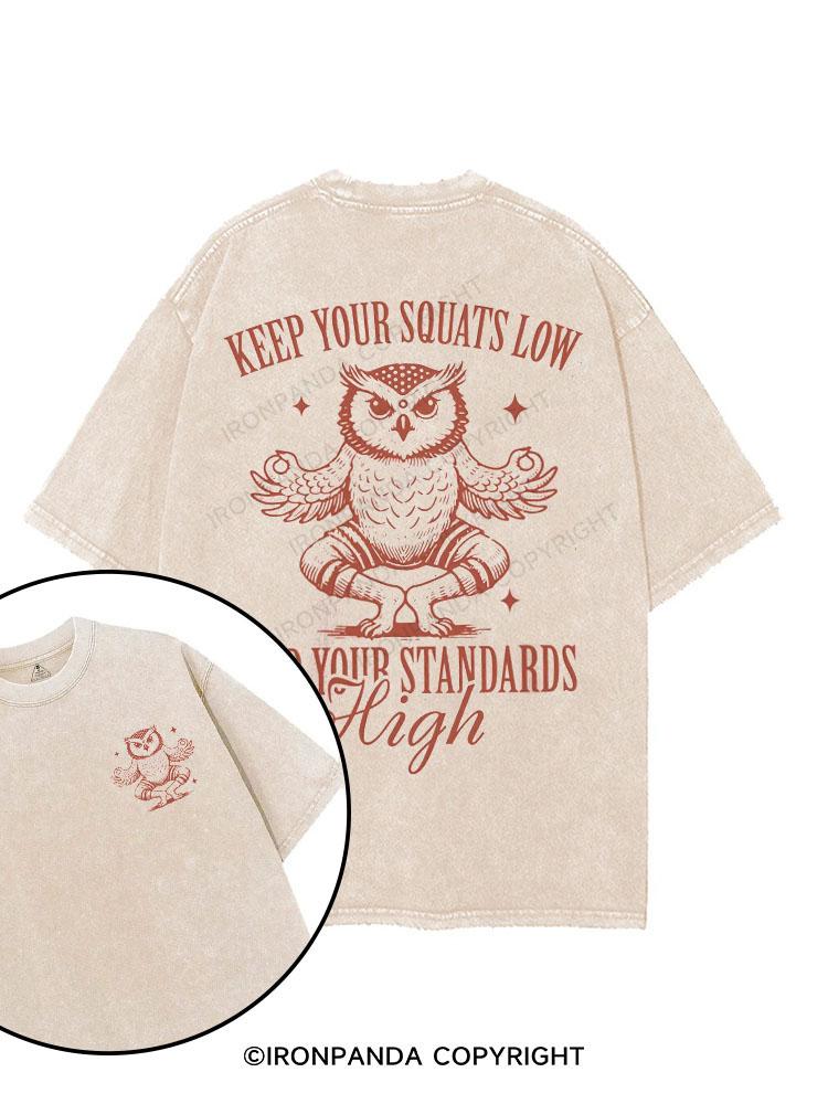 Keep Your Squat Low And Your Standards High printed Gym Shirt