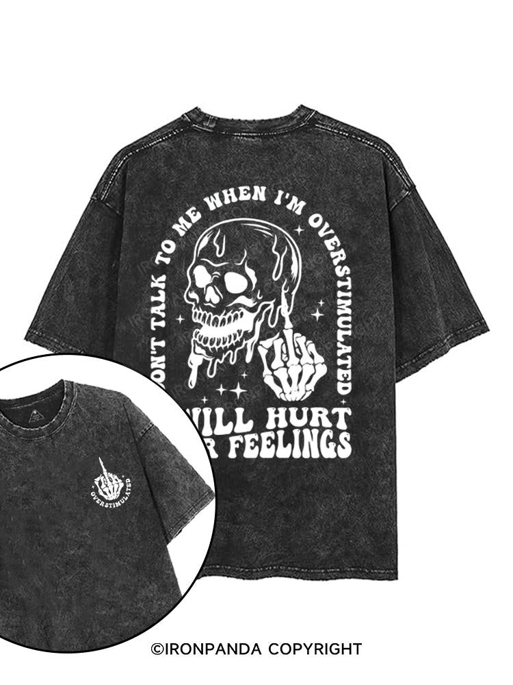 Don't Talk to Me When I'm Overstimulated, I will hurt your feelings printed Gym Shirt