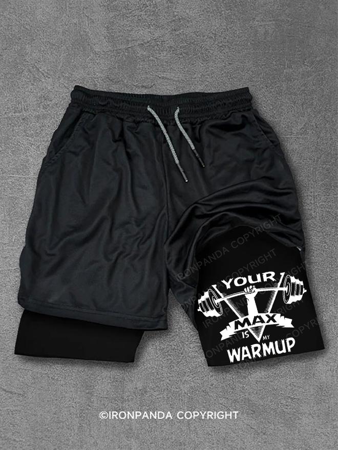 your max is my warmup Performance Training Shorts