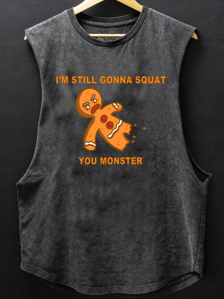 I'll still gonna squat gingerbread Man SCOOP BOTTOM COTTON TANK