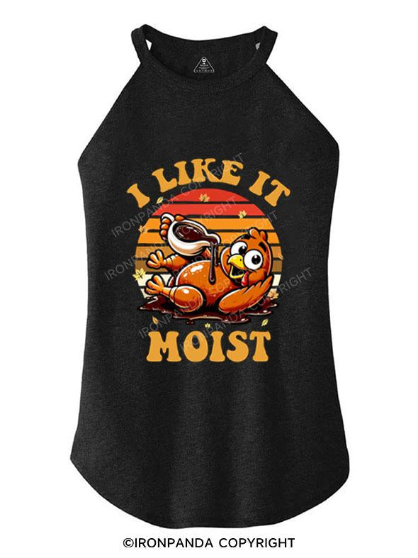 I LIKE IT MOIST TRI ROCKER COTTON TANK