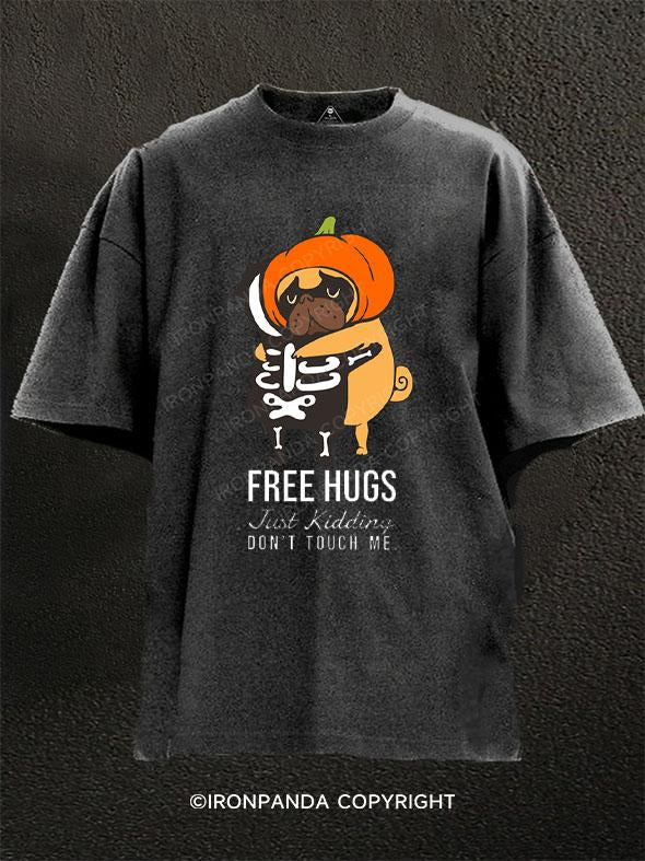 Free Hugs Just Kidding Don't Touch Me Washed Gym Shirt