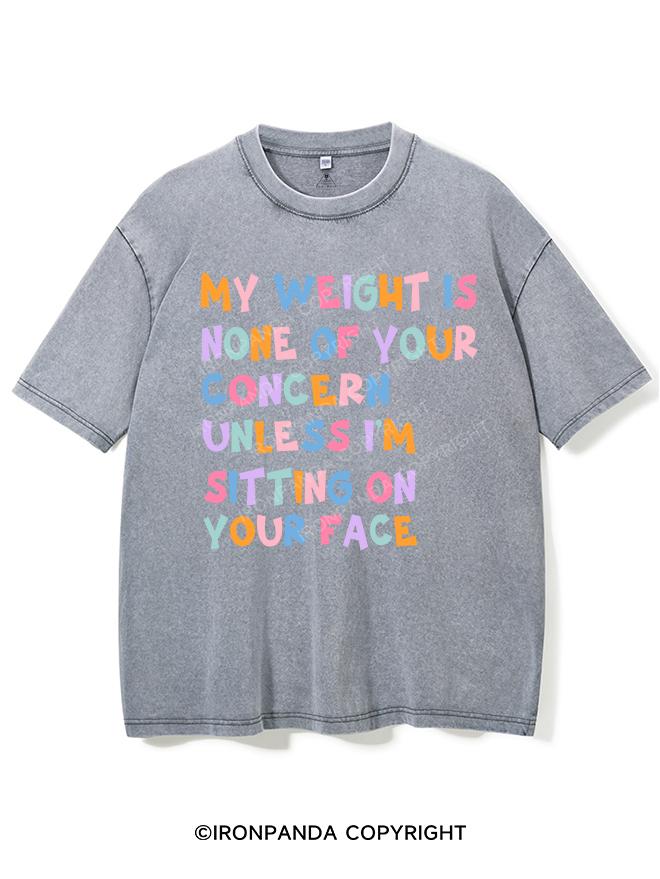 MY WEIGHT IS NONE OF YOUR CONCERN VINTAGE GYM SHIRT