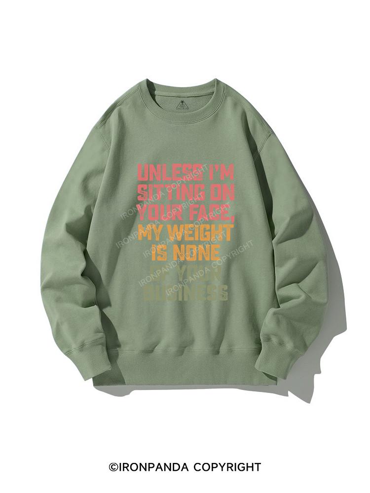 UNLESS I'M SITTING ON YOUR FACE CREWNECK Sweatshirt