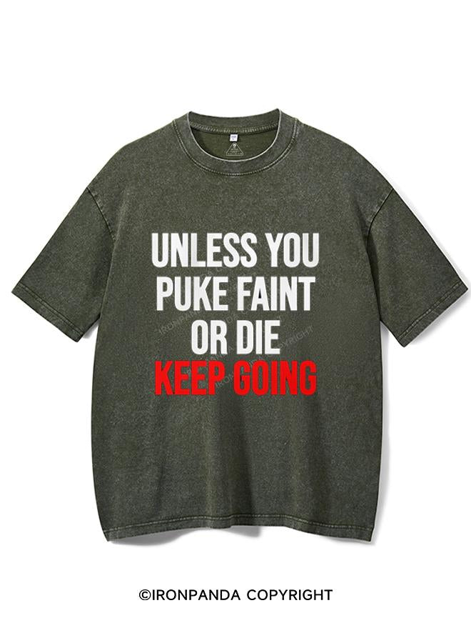 UNLESS YOU PUKE FAINT OR DIE KEEP GOING VINTAGE GYM SHIRT