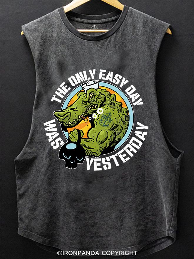 The Only Easy Day Was Yesterday SCOOP BOTTOM COTTON TANK