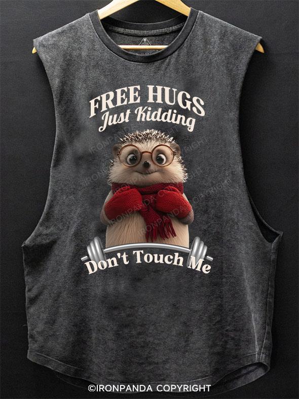 Free Hugs Just Kidding Don't Touch Me  SCOOP BOTTOM COTTON TANK