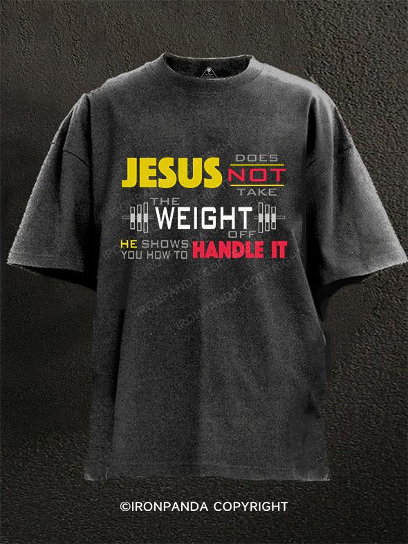 Jesus doesn’t take the weights off Washed Gym Shirt