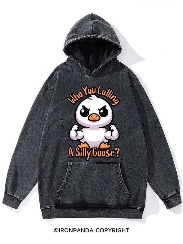 Who You Calling Silly Goose! Washed Gym Hoodie