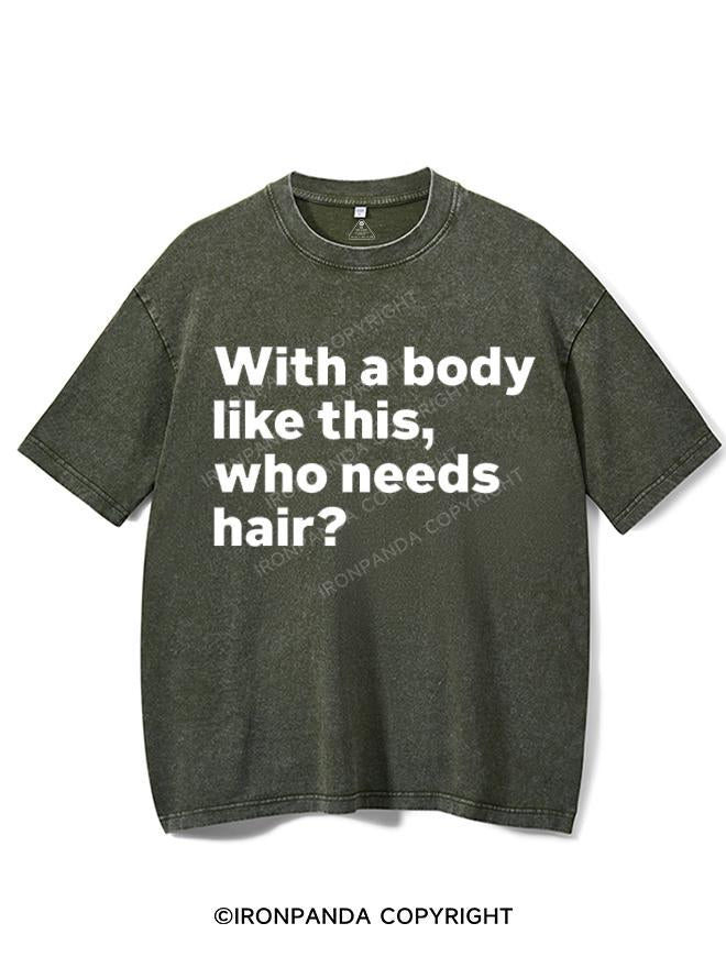 WITH A BODY LIKE THIS WHO NEEDS HAIR VINTAGE GYM SHIRT