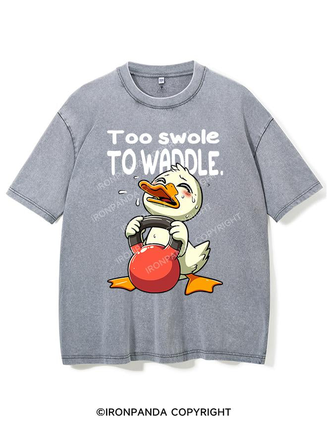 TOO SWOLE TO WADDLE VINTAGE GYM SHIRT