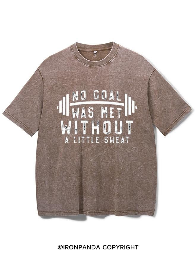 NO GOAL WAS MET WITHOUT A LITTLE SWEAT VINTAGE GYM SHIRT