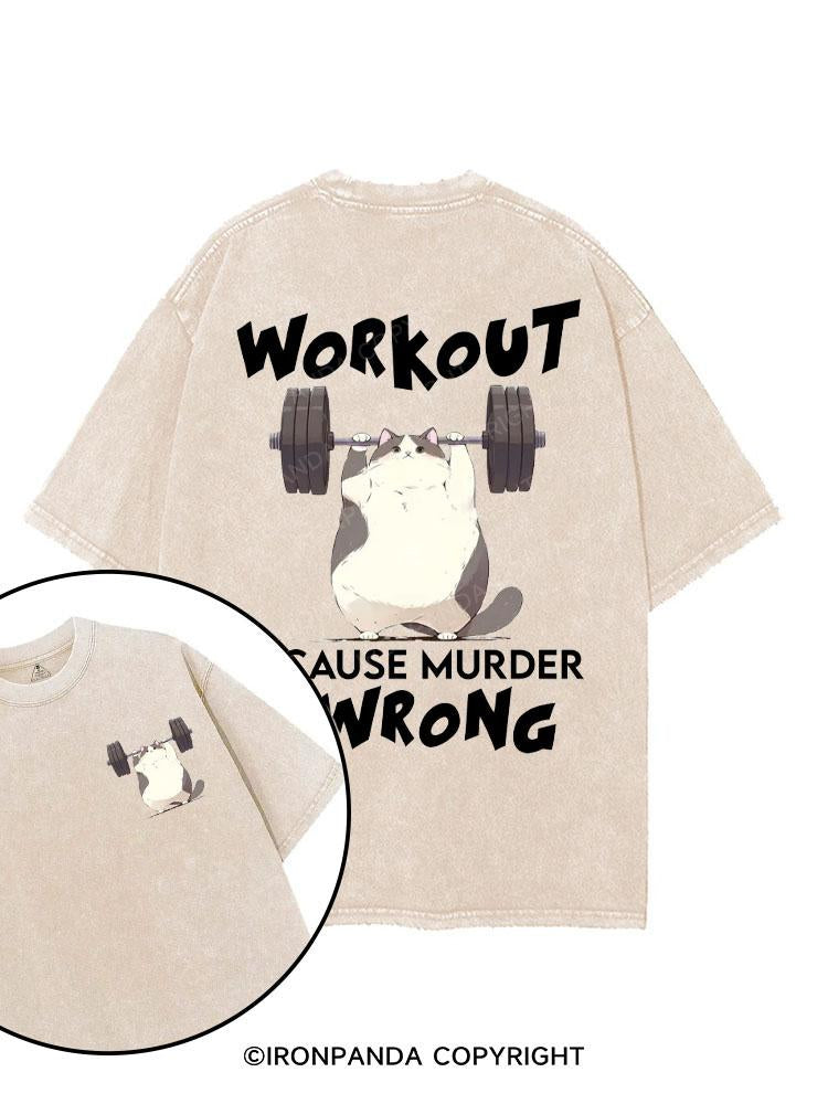 Workout Because Murder Is Wrong printed Gym Shirt