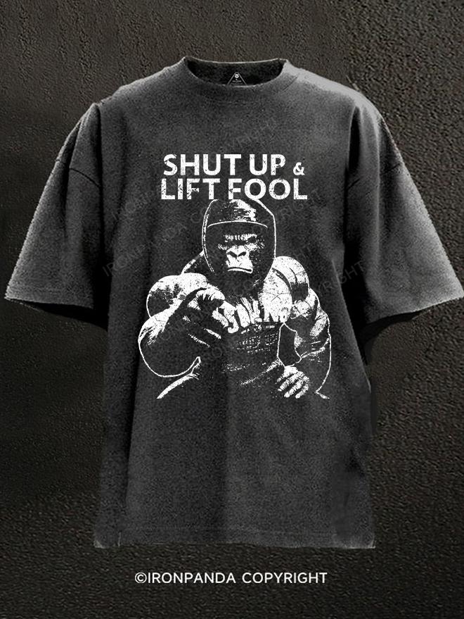 Shut Up & Lift Fool Washed Gym Shirt