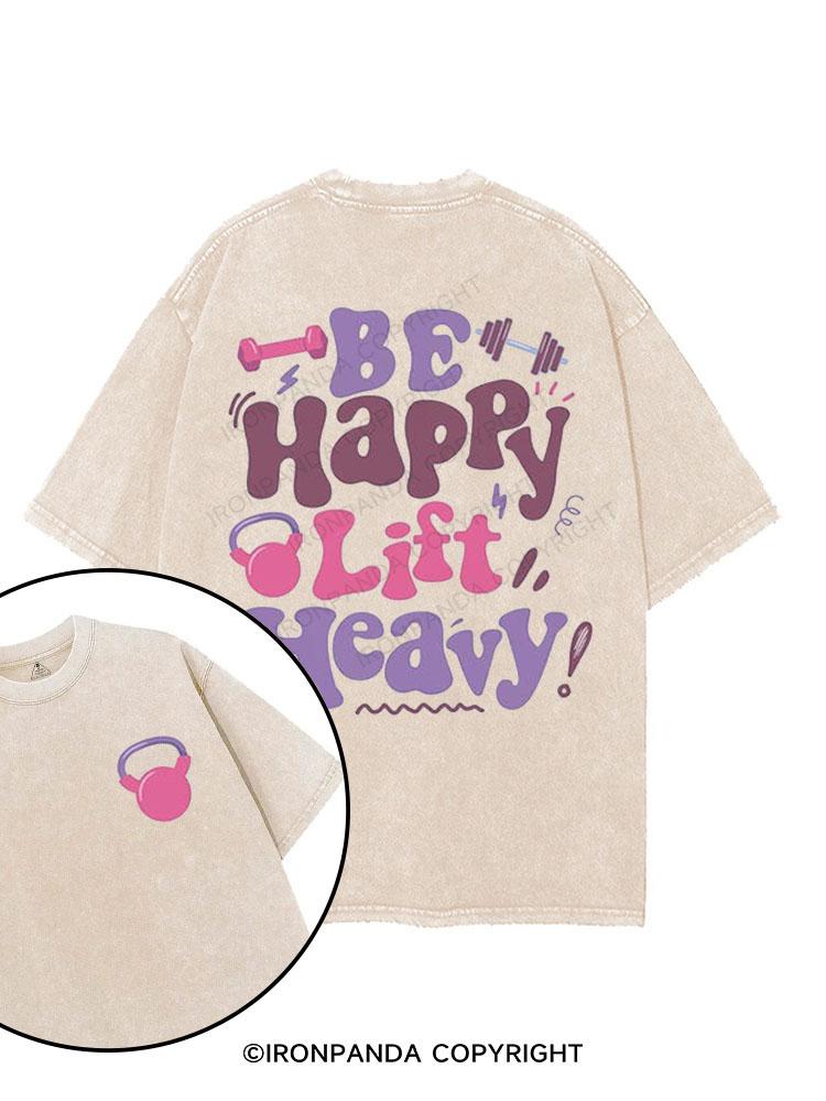 Be Happy Lift Heavy printed Gym Shirt