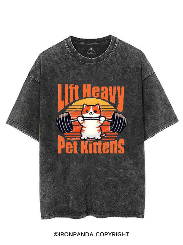 LIFT HEAVY PET KITTENS VINTAGE GYM SHIRT