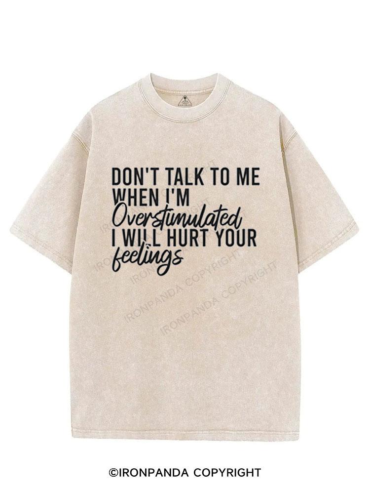 Don't Talk To Me When I'm Overstimulated I Will Hurt Your Feelings VINTAGE GYM SHIRT