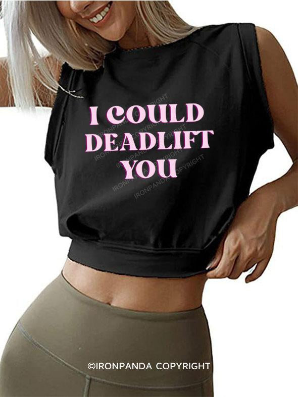 PINK I COULD DEADLIFT YOU  SLEEVELESS CROP TOPS