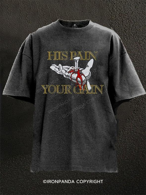 His Pain Your Gain Washed Gym Shirt