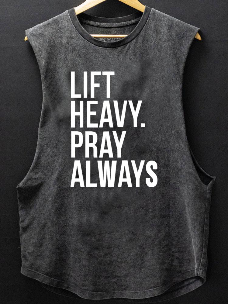 Lift Heavy Pray Always SCOOP BOTTOM COTTON TANK