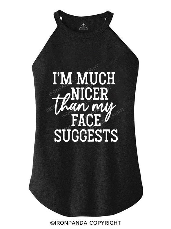 I'm Nicer Than My Face TRI ROCKER COTTON TANK