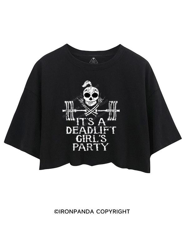 IT'S A DEADLIFT GIRLS PARTY CROP TOPS