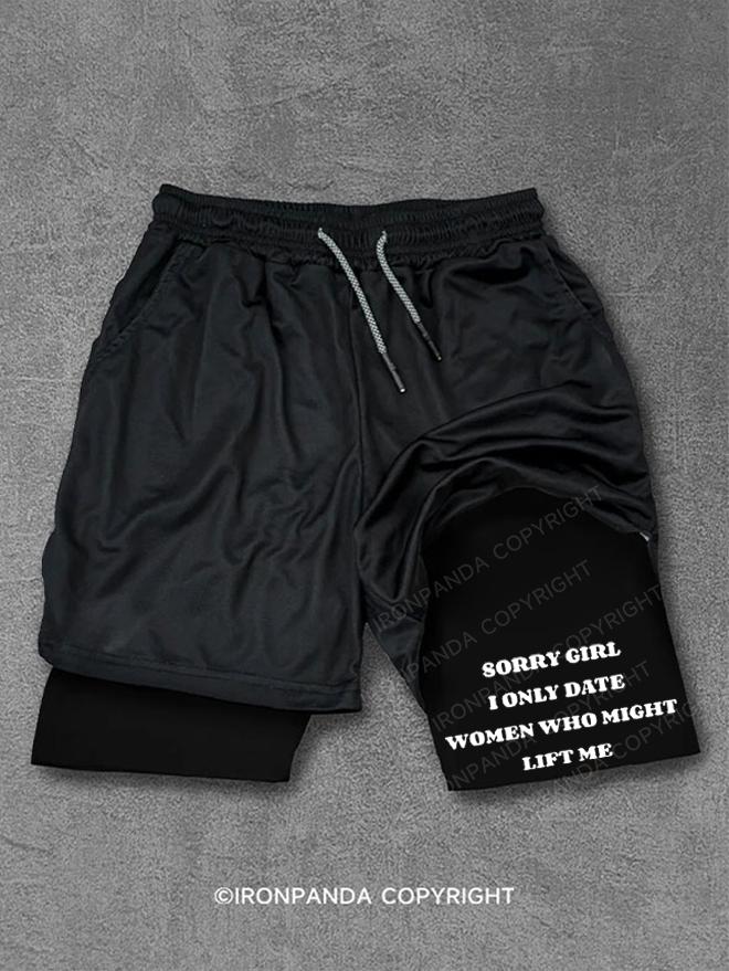 I Only Date Women Who Might Lift Me Performance Training Shorts